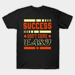 Success Inspirational Saying Entrepreneur Gift T-Shirt